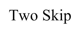 TWO SKIP trademark