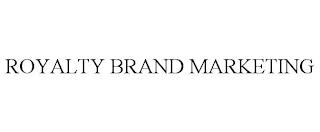 ROYALTY BRAND MARKETING trademark