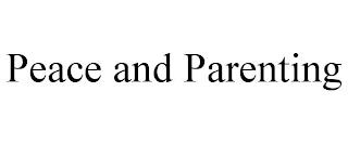 PEACE AND PARENTING trademark