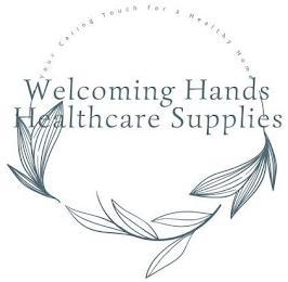 WELCOMING HANDS HEALTHCARE SUPPLIES YOUR CARING TOUCH FOR A HEALTHY HOME trademark