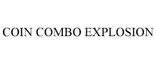 COIN COMBO EXPLOSION trademark