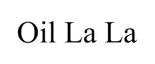 OIL LA LA trademark