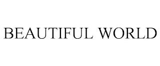 BEAUTIFUL WORLD trademark