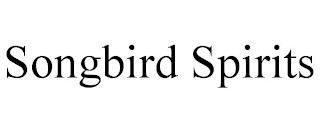 SONGBIRD SPIRITS trademark