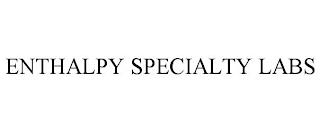 ENTHALPY SPECIALTY LABS trademark