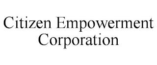 CITIZEN EMPOWERMENT CORPORATION trademark