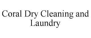 CORAL DRY CLEANING AND LAUNDRY trademark