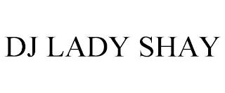 DJ LADY SHAY trademark