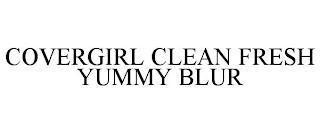 COVERGIRL CLEAN FRESH YUMMY BLUR trademark