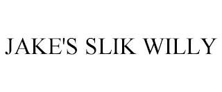 JAKE'S SLIK WILLY trademark