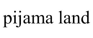 PIJAMA LAND trademark