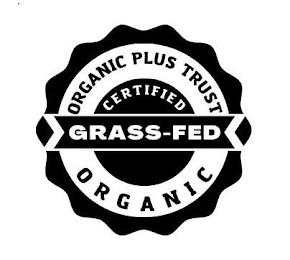 ORGANIC PLUS TRUST CERTIFIED GRASS-FED ORGANICRGANIC trademark