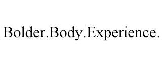 BOLDER.BODY.EXPERIENCE. trademark