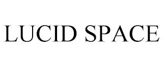 LUCID SPACE trademark