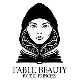 FABLE BEAUTY BY THE PRINCESS trademark