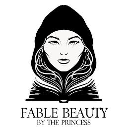 FABLE BEAUTY BY THE PRINCESS trademark