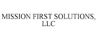 MISSION FIRST SOLUTIONS, LLC trademark