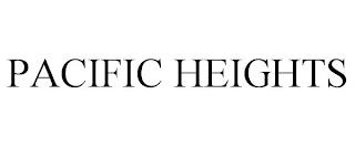 PACIFIC HEIGHTS trademark