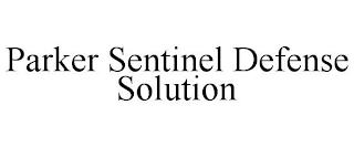 PARKER SENTINEL DEFENSE SOLUTION trademark