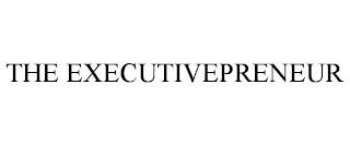 THE EXECUTIVEPRENEUR trademark