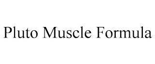 PLUTO MUSCLE FORMULA trademark