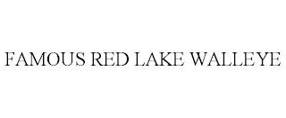 FAMOUS RED LAKE WALLEYE trademark