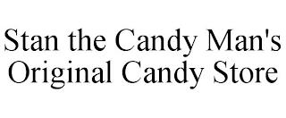 STAN THE CANDY MAN'S ORIGINAL CANDY STORE  trademark