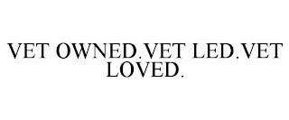 VET OWNED.VET LED.VET LOVED. trademark