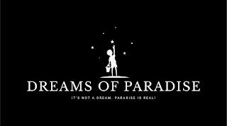 DREAMS OF PARADISE IT'S NOT A DREAM. PARADISE IS REAL! trademark