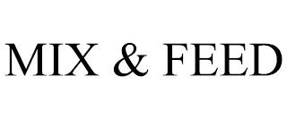 MIX & FEED trademark