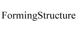 FORMINGSTRUCTURE trademark