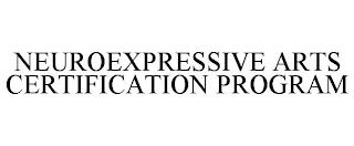 NEUROEXPRESSIVE ARTS CERTIFICATION PROGRAM trademark