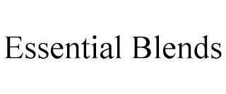 ESSENTIAL BLENDS trademark