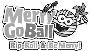 MERRY GOBALL RIP-ROLL-&-BE MERRY! trademark