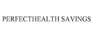 PERFECTHEALTH SAVINGS trademark