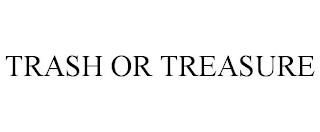 TRASH OR TREASURE trademark