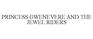 PRINCESS GWENEVERE AND THE JEWEL RIDERS trademark