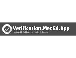 VERIFICATION.MEDED.APP GRADUATE MEDICAL EDUCATION TRAINING VERIFICATIONEDUCATION TRAINING VERIFICATION trademark