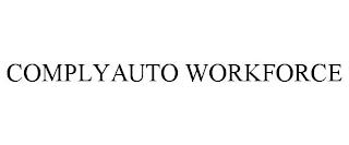 COMPLYAUTO WORKFORCE trademark