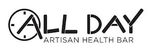 ALL DAY ARTISAN HEALTH BAR trademark