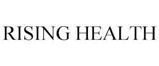 RISING HEALTH trademark