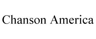 CHANSON AMERICA trademark