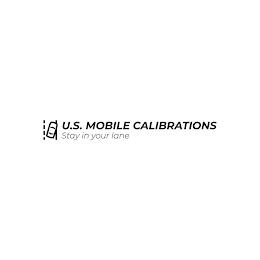 U.S. MOBILE CALIBRATIONS STAY IN YOUR LANENE trademark