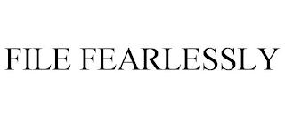 FILE FEARLESSLY trademark