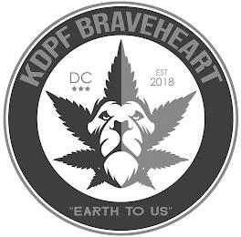 KDPF BRAVEHEART DC EST 2018 "EARTH TO US" trademark