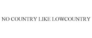 NO COUNTRY LIKE LOWCOUNTRY trademark