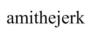 AMITHEJERK trademark