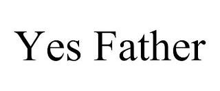 YES FATHER trademark