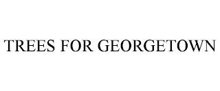 TREES FOR GEORGETOWN trademark