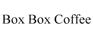 BOX BOX COFFEE trademark